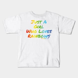 Just A Girl Who Loves Rainbows Kids T-Shirt